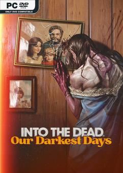 Tải game Into the Dead Our Darkest Days v0.4.2 Early Access