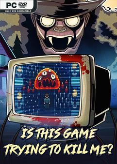 Tải game Is this Game Trying to Kill Me-TENOKE